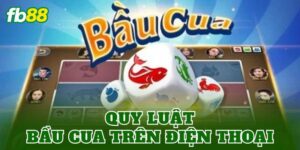 Quy Luật Bầu Cua Trên Điện Thoại