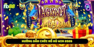Hướng dẫn chơi nổ hũ win 2026
