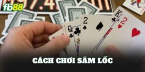 Cách Chơi Sâm Lốc