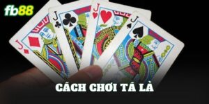 Cách Chơi Tá Lả