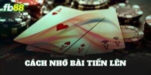 Cách Nhớ Bài Tiến Lên