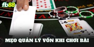 Mẹo Quản Lý Vốn Khi Chơi Bài