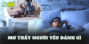 Mơ Thấy Người Yêu Đánh Gì