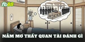 Nằm Mơ Thấy Quan Tài Đánh Gì